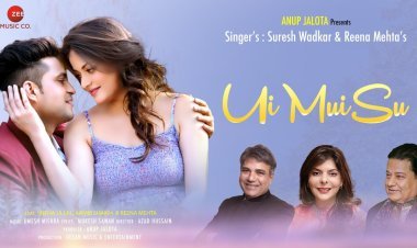 सिंगर्स सुरेश वाडेकर, रीना मेहता, प्रोड्यूसर अनूप जलोटा की म्युज़िक वीडियो 'उई मुई सू'  हुवा रिलीज़, आमिर शेख और स्नेहा उल्लाल मुख्य भूमिका में