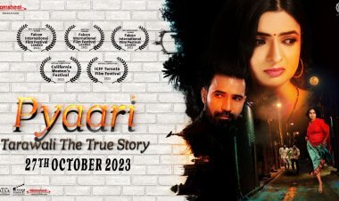 एक विद्रोही और बागी महिला की सच्ची कहानी है फ़िल्म 'प्यारी तरावली द ट्रू स्टोरी'